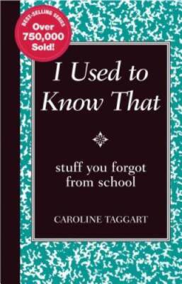 I Used to Know That: Stuff You Forgot From School - Hardcover - VERY GOOD