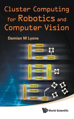 Cluster Computing For Robotics And Computer Vision by Damian M. Lyons (English) 