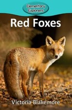 Red Foxes (Elementary Explorers) 9781948388023 by Blakemore, Victoria