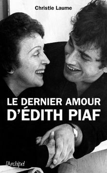 Le dernier amour dEdith Piaf von Laume, Christie | Buch | Zustand sehr gut