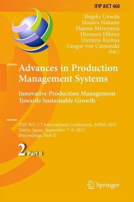 Advances in Production Management Systems: Innovative Production Management Towa