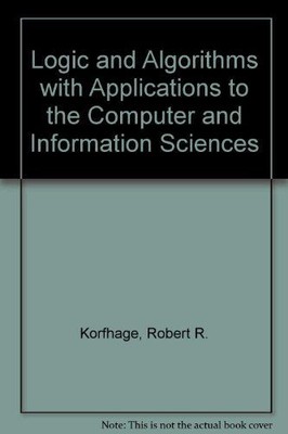 Logic and Algorithms with Applications to the Computer and Information Sciences 