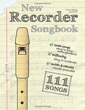 New Recorder Songbook: 111 Songs   Easy to Mo...
