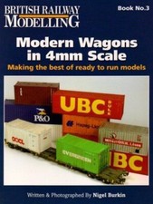 Modern Wagons in 4mm Scale: Making the Best of Read... by Nigel Burkin Paperback