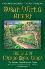 The Tale of Cuckoo Brow Wood (Cottage Tales of Beatrix Potter Mysteries) - GOOD
