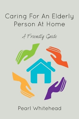Thumbnail - Pearl Whitehead Caring For An Elderly Person At Home (taschenbuch)