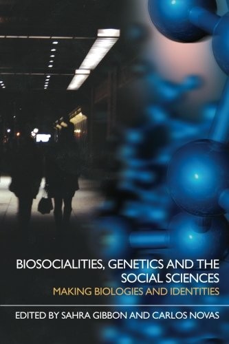 Biosocial Genetic&Social Science: Making Biologies and Identities By Sahra - Image 3