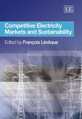 COMPETITIVE ELECTRICITY MARKETS AND SUSTAINABILITY By Francois Leveque EXCELLENT
