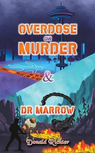Donald Richter Overdose or Murder & Dr Marrow (Tascabile)
