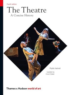 The Theatre: A Concise History (World ..., Enoch Brater