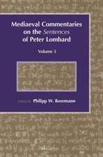 Mediaeval Commentaries on the Sentences of Peter Lombard: Volume 3 by Philipp W.