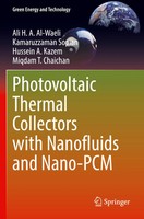 Ali H. A. Al-Waeli (U. A.) | Photovoltaic Thermal Collectors With Nanofluids...