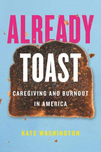 Already Toast by Kate Washington (Paperback Book)