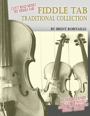 Fiddle Tab Traditional Collection - paperback Robitaille, Brent C