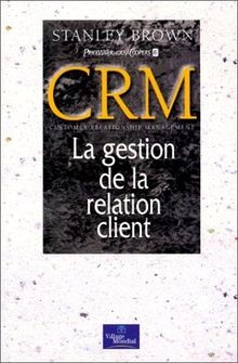 CRM : Customer Relationship Management, La Gestion ... | Buch | Zustand sehr gut