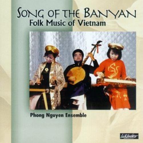 Phong Nguyen Song Of The Banyan: Folk Music Of Vietnam (CD)