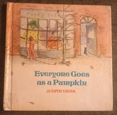 Everyone Goes as a Pumpkin by Judith Vigna - hardcover book - 1977