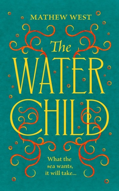 The Water Child by Mathew West (Hardback Book)