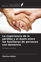 La Experiencia De La PéRdida Y El Duelo Entre Los Familiares De Personas Con Dem