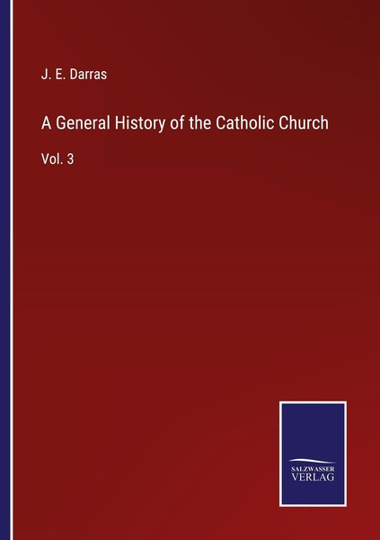 A General History Of The Catholic Church J. E. Darras-image