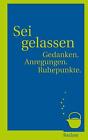 Sei gelassen! (2016, Gebundene Ausgabe)
