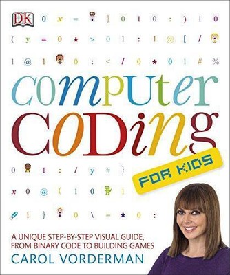 Computer-Codierung für Kinder: Eine einzigartige visuelle Schritt-für-Schritt-Anleitung aus Binärcode t
