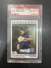 2004 Topps Chrome Traded Rookies Félix Hernández #T144 (RC) PSA 10