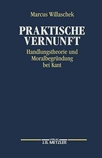 Praktische Vernunft: Handlungstheorie Und Mor...