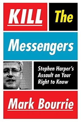 Kill The Messengers - hardcover Bourrie, Mark