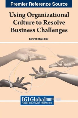 Gerardo Reyes Ruiz | Using Organizational Culture to Resolve Business Challenges