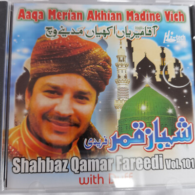SHAHBAZ QAMAR FAREEDI AAQA MERIAN AKHINA VOLUME 101 HI TECH NAAT CD