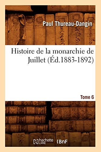 Histoire de la monarchie de Juillet. Tome 6 (Ed.1883-1892) by AUTEUR New<-