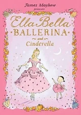 Ella Bella Ballerina and Cinderella: A Ballerina Book for Toddlers and Girls...