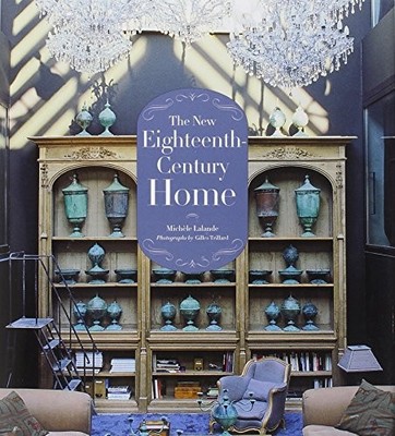 The New Eighteenth-Century Home - Hardcover By Lalande, Michele - VERY GOOD