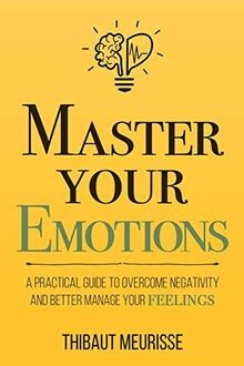 Master Your Emotions: A Practical Guide to Overcome... | Buch | Zustand sehr gut