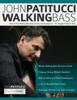 John Patitucci Walking Bass: How to Play Walking Basslines On Any Chord Sequence