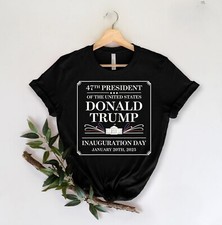 47th President Donald Trump Inauguration Day T-Shirt, Jan 20th 2025 Trump Shirt