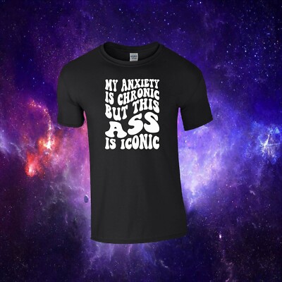 Meine Angst ist chronisch, aber dieser Arsch ist kultig lustiges Geschenk Erwachsene Top T-Shirt