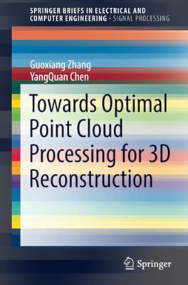 Towards Optimal Point Cloud Processing for 3D Reconstru - Paperback NEW Chen, Ya