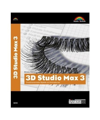 3D Studio Max 3.: Dreidimensionale Objekte und Animationen.: Dreidimensionale Ob