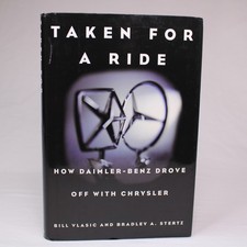 SIGNED TAKEN FOR A RIDE 1st Ed BILL VLASIC BRADLEY STERTZ Chrysler Daimler-Benz