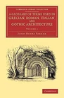 Ein Glossar mit Begriffen aus Griechisch, Römisch, Italienisch,... - Parker, John Henry