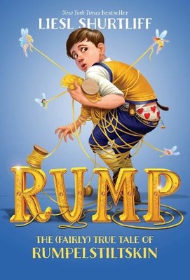 Rump: The (Fairly) True Tale of Rumpelstiltskin by Shurtliff, Liesl 030797796X
