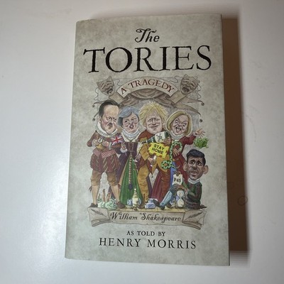 The Tories: A Tragedy by Henry Morris Hardback Book | NEW | Fast Shipping 