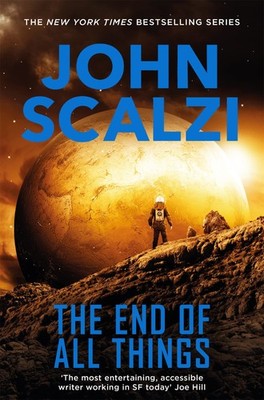 End Of All Things by John Scalzi