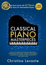 Classical Piano Masterpieces. Piano Sheet Music Book with 65 Pieces of Classical