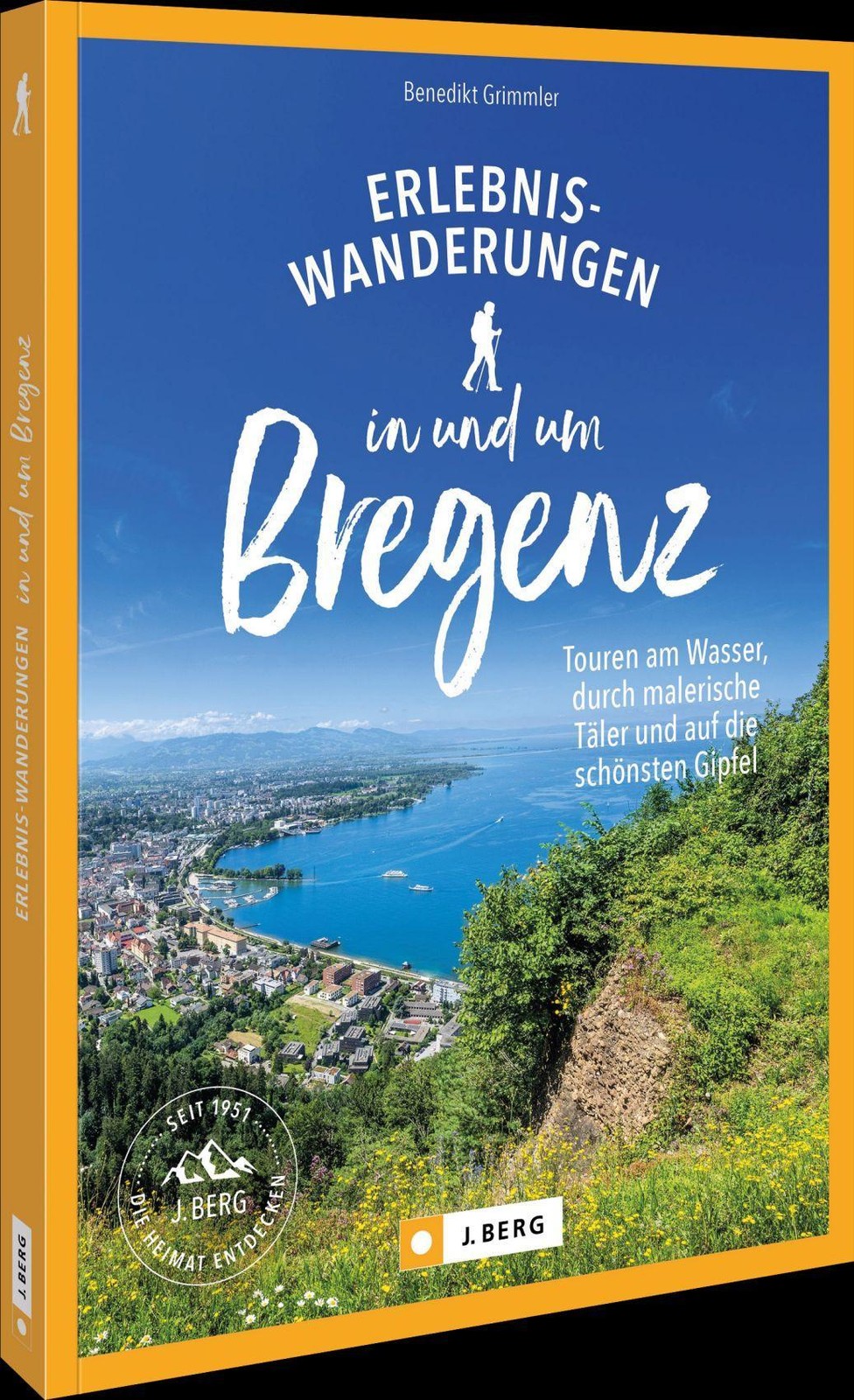 Erlebnis-Wanderungen in und um Bregenz Benedikt Grimmler