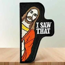 I SAW THAT Jesus Christ Funny Embroidered Patch with Hook and Loop Backing