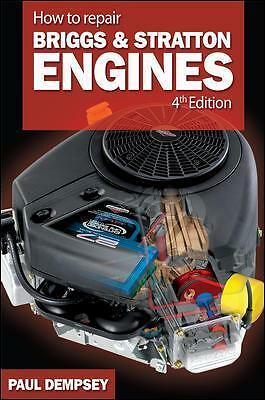 How to Repair Briggs and Stratton Engines, 4th Ed. by Paul Dempsey...