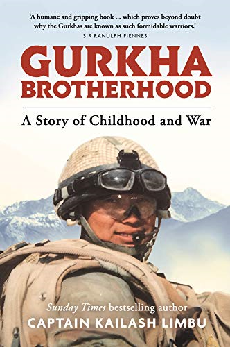 Gurkha Brotherhood: A Story of Childhood and War - Limbu, Captain Kailash